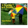 Is It Larger? Is It Smaller? door Tana Hoban