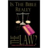 Is The Bible Really The Law? door Tennant M. Smallwood