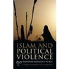 Islam And Political Violence door Shahram Akbarzadeh