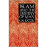 Islam And The Destiny Of Man door Gai Eaton