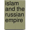 Islam and the Russian Empire door Helene Carrere D'Encausse