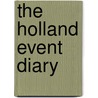 The Holland Event diary