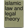 Islamic Law and Legal Theory door John Marsh