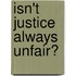 Isn't Justice Always Unfair?