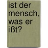 Ist der Mensch, was er ißt? by Rudolf Steiner