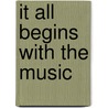 It All Begins With The Music door Don Grierson