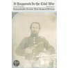 It Happened in the Civil War door Michael R. Bradley