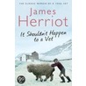 It Shouldn't Happen To A Vet door James Herriot