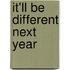It'Ll Be Different Next Year