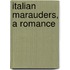 Italian Marauders, a Romance