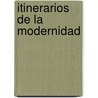 Itinerarios de La Modernidad by Nicolas Casullo