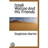 Izaak Walton And His Friends door Stapleton Martin