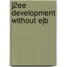 J2ee Development Without Ejb door Rod Johnson