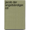 Jacob Der Angstbändiger. Cd door Erika Meyer-Glitza