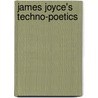 James Joyce's Techno-Poetics door Theall Associates