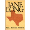 Jane Long Of Texas 1798-1880 by Neila Skinner Petrick