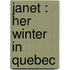 Janet : Her Winter In Quebec