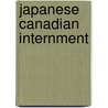 Japanese Canadian Internment by Frederic P. Miller
