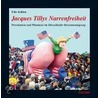 Jaques Tillys Narrenfreiheit by Udo Achten