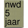 NWD 5 jaar by Unknown