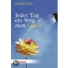 Jeder Tag ein Weg zum Glück door Anselm Gr