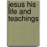 Jesus His Life and Teachings door Joseph Girzene