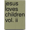 Jesus Loves Children Vol. Ii door Annie N. Mundeke Ph.D.