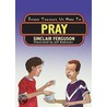 Jesus Teaches Us How To Pray door Sinclair Ferguson