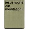 Jesus-Worte zur Meditation I door Jacob Lorber