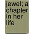 Jewel; A Chapter In Her Life