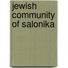 Jewish Community of Salonika door Bea Lewkowicz