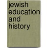 Jewish Education And History door Moshe Aberbach