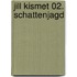 Jill Kismet 02. Schattenjagd