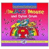 Jimjazz Mouse And Dylan Drum by David Hughes