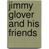 Jimmy Glover And His Friends door Jimmy Glover