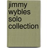 Jimmy Wybles Solo Collection by Jimmy Wyble