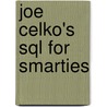 Joe Celko's Sql For Smarties by Joe Celko