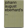 Johann August Eberhard's ... door Johann August Eberhard