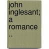 John Inglesant; A Romance .. door J. H 1834 Shorthouse