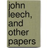 John Leech, And Other Papers by John Brown