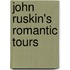 John Ruskin's Romantic Tours