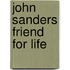 John Sanders Friend For Life
