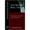 John Wesley's Moral Theology by D. Stephen Long