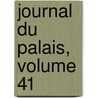Journal Du Palais, Volume 41 by Cassation France. Cour De