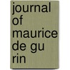 Journal Of Maurice De Gu Rin door Maurice De Gu rin