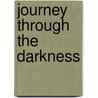 Journey Through the Darkness by Benjamin Merrill