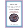 Journey To Heavenly Mountain by Jay Martin