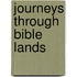 Journeys Through Bible Lands