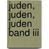 Juden, Juden, Juden Band Iii
