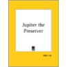 Jupiter The Preserver (1917) by Alan Leo
